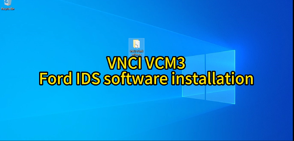 VNCI VCM3 software installation guide and how to start ids software without license
